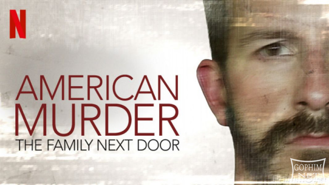 Án Mạng Nước Mỹ: Gia Đình Hàng Xóm-American Murder: The Family Next Door