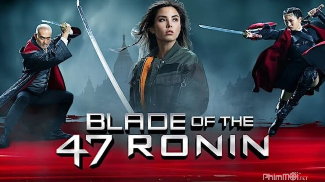 Thanh Kiếm Của 47 Lãng Nhân-Blade of the 47 Ronin