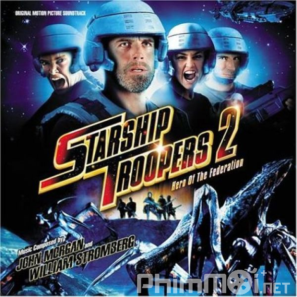 Chiến Binh Vũ Trụ 2: Người Hùng Liên Minh - Starship Troopers 2: Hero of the Federation